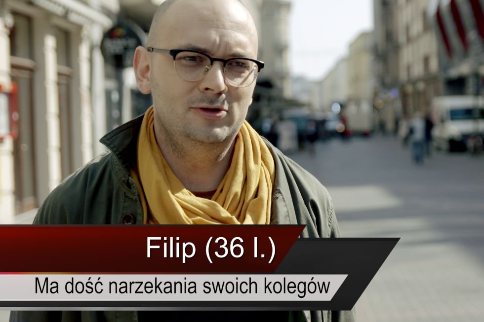 Filip (36 l.) ma już dość narzekania swoich kolegów.