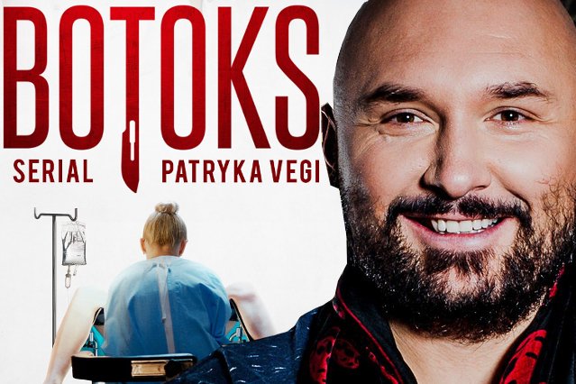 Patryk Vega zepsuł 2018 swoim serialem "Botoks".