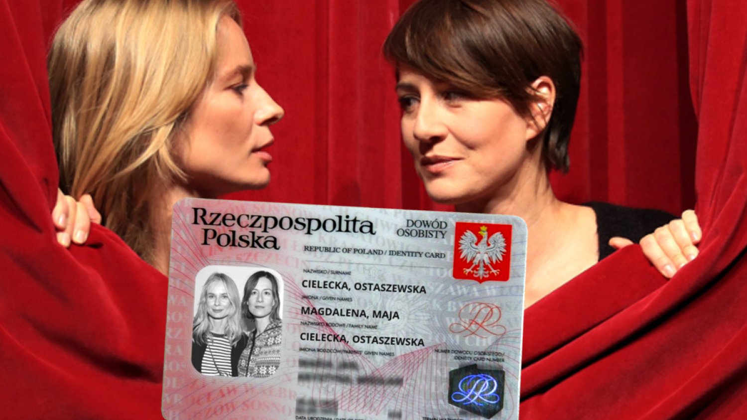 Magdalena Cielecka i Maja Ostaszewska mają wspólny dowód osobisty.