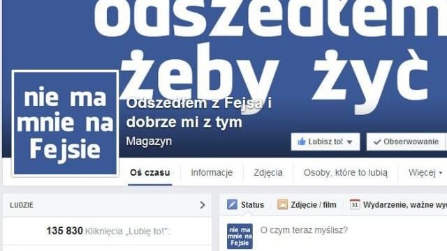 – Odszedłem z Fejsa i dobrze mi z tym – głosi fanpage, który ma już ponad 100 tys. fanów.